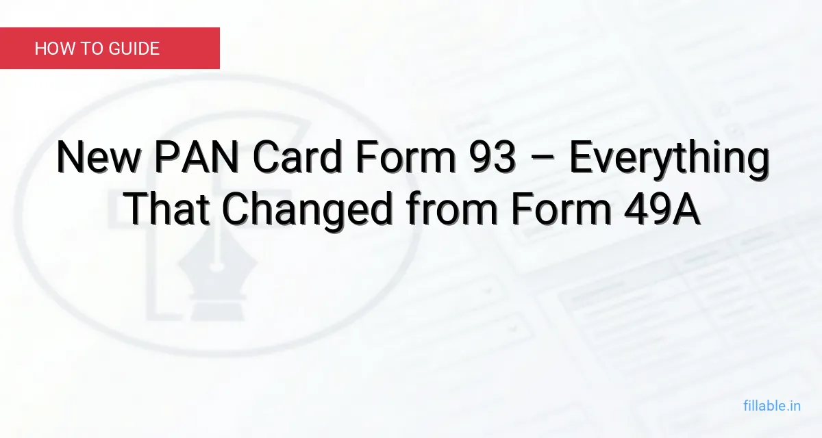 What Changed When Form 49A Was Replaced by Form 93