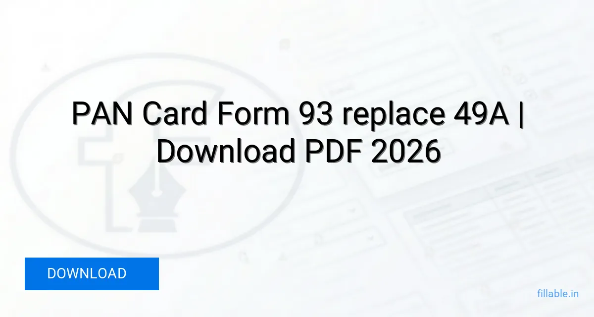 Form 93 PAN Card PDF Download - New 2026 Form
