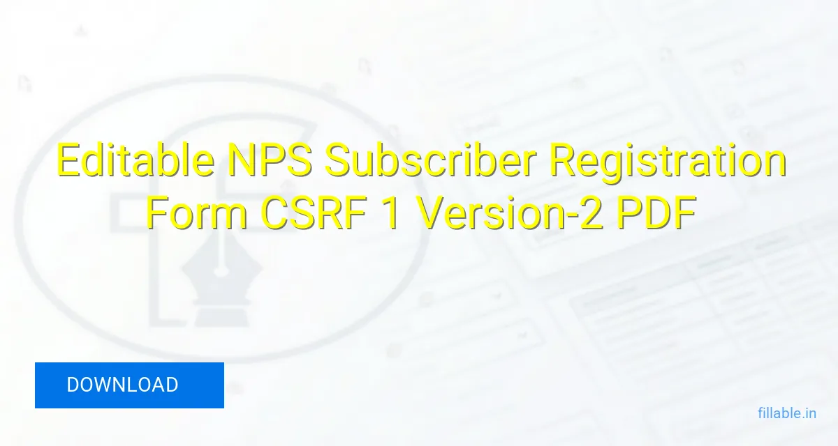 Editable NPS Form CSRF 1 Version-2 Form PDF